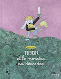 Tibor et le monstre du désordre